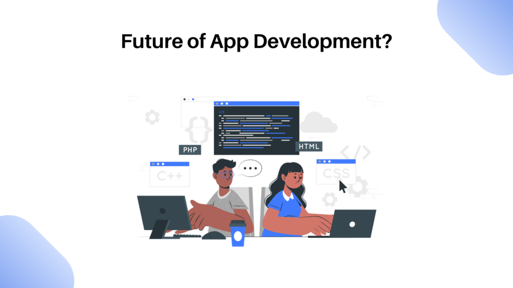 Future of app development
