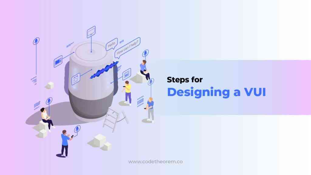 Steps for designing a VUI