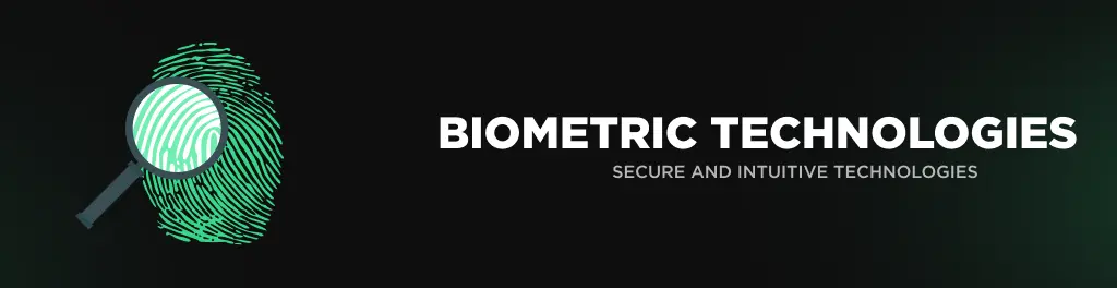 Biometric technologies
