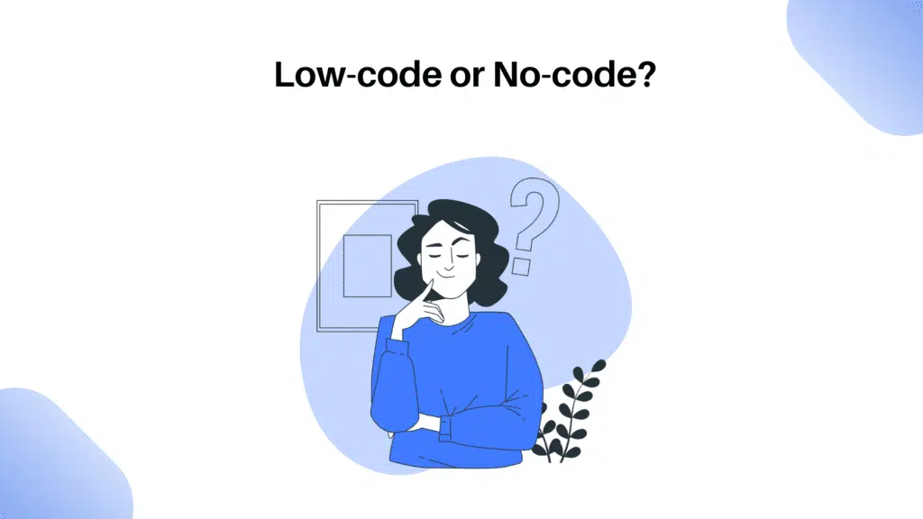 how to choose between low-code and no-code